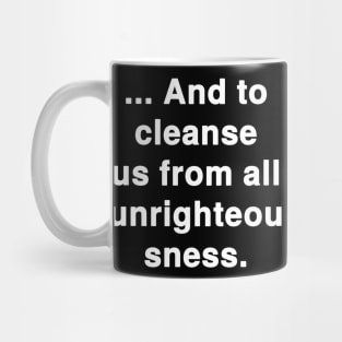 And cleanse us from all unrighteousness Mug